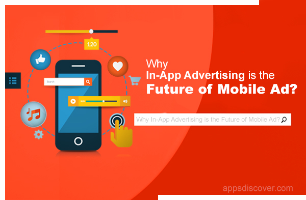 Why In-App Advertising is the Future of Mobile Advertising