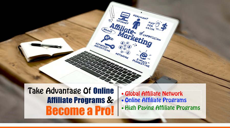 Take Advantage Of Online Affiliate Programs & Become a Pro!